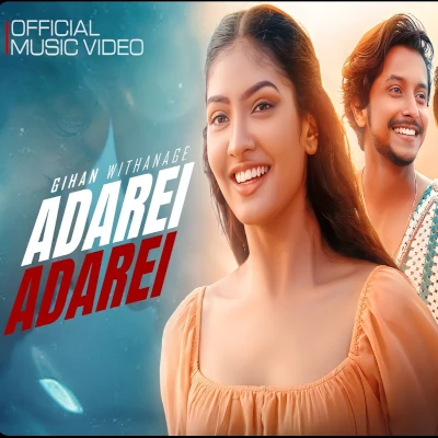 Download Adarei Adarei - Gihan Withanage Mp3 Song for free. Latest Sinhala music available on SriTune.