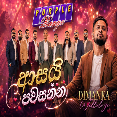 Download Asai Pavasanna Live - Dimanka Wellalage Mp3 Song for free. Latest Sinhala music available on SriTune.