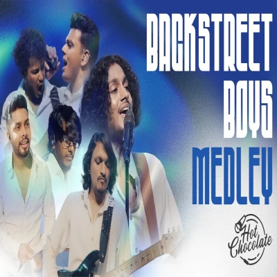 Download Backstreet Boys Medley Live - Hot Chocolate Mp3 Song for free. Latest Sinhala music available on SriTune.