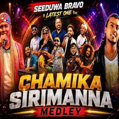 Download Chamika Sirimanna Medley - Seeduwa Bravo Mp3 Song for free. Latest Sinhala music available on SriTune.
