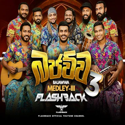 Download Flashback Bajawwa Medley - 3 - Flashback Mp3 Song for free. Latest Sinhala music available on SriTune.