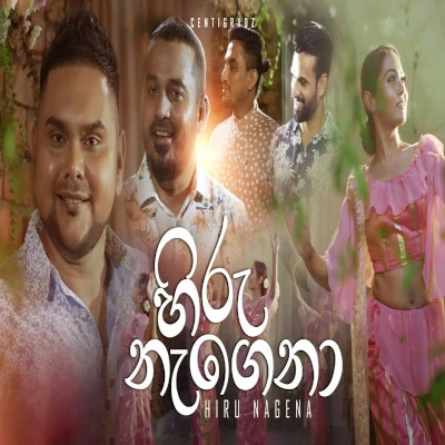 Download Hiru Nagena - Centigradz Mp3 Song for free. Latest Sinhala music available on SriTune.