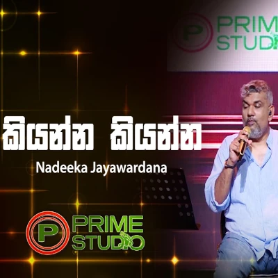 Kiyanna Kiyanna Hada Radi De Prime Studio - Nadeeka Jayawardana