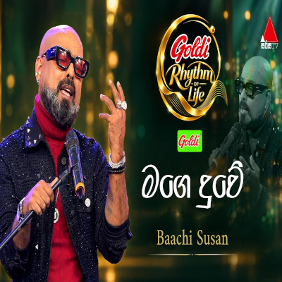 Download Mage Duwe Goldi Rhythm of Life - Bachi Susan Mp3 Song for free. Latest Sinhala music available on SriTune.