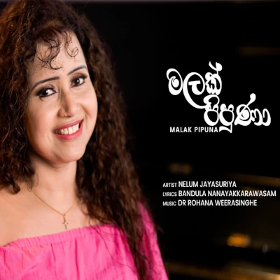Download Malak Pipuna - Nelum Jayasuriya Mp3 Song for free. Latest Sinhala music available on SriTune.