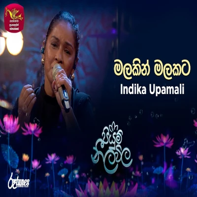 Download Malakin Malakata Piyum Neela Vila - Indika Upamali Mp3 Song for free. Latest Sinhala music available on SriTune.