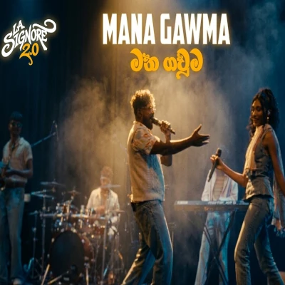 Download Mana Gawuma Live - La Signore Mp3 Song for free. Latest Sinhala music available on SriTune.