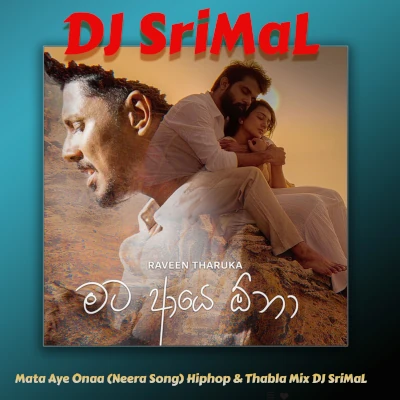 Download Mata Aye Onaa (Hiphop & Thabla Mix DJ SriMal) - DJ SriMal Mp3 Song for free. Latest Sinhala music available on SriTune.