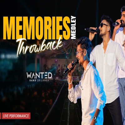 Download Memories Throwback Medley Live - Wanted Mp3 Song for free. Latest Sinhala music available on SriTune.