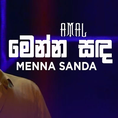 Download Menna Sanda (Acoustic) - Amal Perera Mp3 Song for free. Latest Sinhala music available on SriTune.
