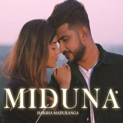 Download Miduna - Harsha Maduranga Mp3 Song for free. Latest Sinhala music available on SriTune.