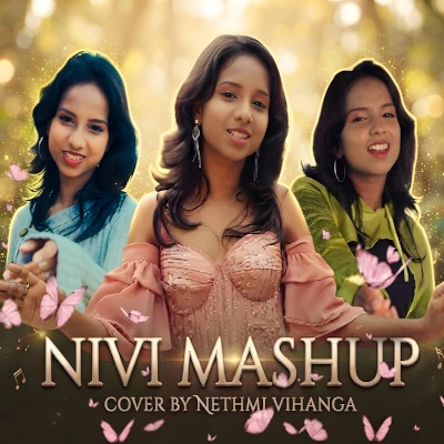 Download Nivi Mashup - Nethmi Vihanga Mp3 Song for free. Latest Sinhala music available on SriTune.