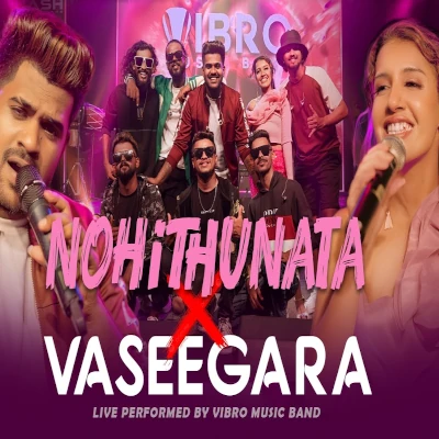 Download Nohithunata & Vaseegara Live - Vibro Music Band Mp3 Song for free. Latest Sinhala music available on SriTune.