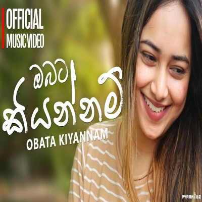 Download Obata Kiyannam - Pyramidz Mp3 Song for free. Latest Sinhala music available on SriTune.
