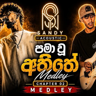 Download Pama Wu Athithe Medley Live - Sandy Acoustic Band Mp3 Song for free. Latest Sinhala music available on SriTune.