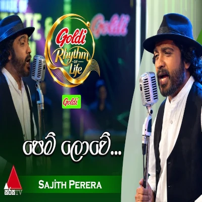 Download Pem Lowe Goldi Rhythm of Life - Sajith Perera Mp3 Song for free. Latest Sinhala music available on SriTune.