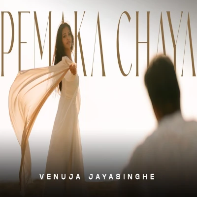 Download Pemaka Chaya - Venuja Jayasinghe Mp3 Song for free. Latest Sinhala music available on SriTune.