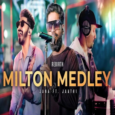 Download Rebirth Milton Medley - JAATHI Mp3 Song for free. Latest Sinhala music available on SriTune.