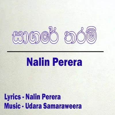 Download Sagare Tharam - Nalin Perera Mp3 Song for free. Latest Sinhala music available on SriTune.
