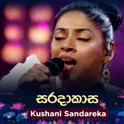 Download Saradakasa (Piyum Neela Vila) - Kushani Sandareka Mp3 Song for free. Latest Sinhala music available on SriTune.