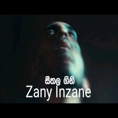 Download Sithala Gini - Zany Inzane Mp3 Song for free. Latest Sinhala music available on SriTune.