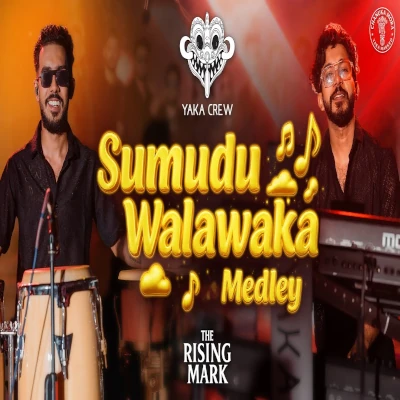 Download Sumudu Walawaka Medley - Yaka Crew Mp3 Song for free. Latest Sinhala music available on SriTune.