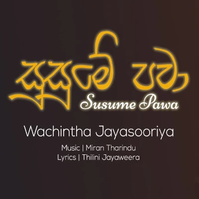 Download Susume Pawa (Cover) - Wachintha Jayasooriya Mp3 Song for free. Latest Sinhala music available on SriTune.