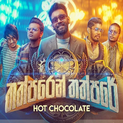 Download Thathparen Thathpare - Hot Chocolate Mp3 Song for free. Latest Sinhala music available on SriTune.