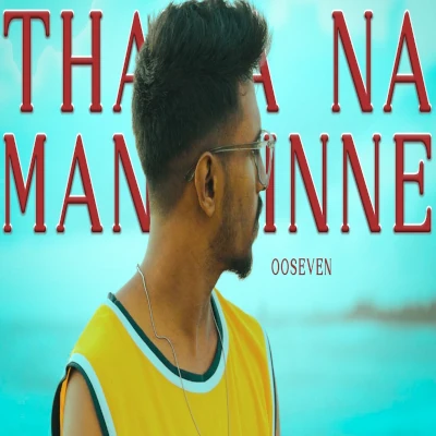 Download Thawa Na Mang Inne - OOSeven Mp3 Song for free. Latest Sinhala music available on SriTune.