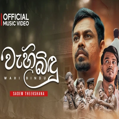 Download Wahi Bindu - Sadew Theekshana Mp3 Song for free. Latest Sinhala music available on SriTune.